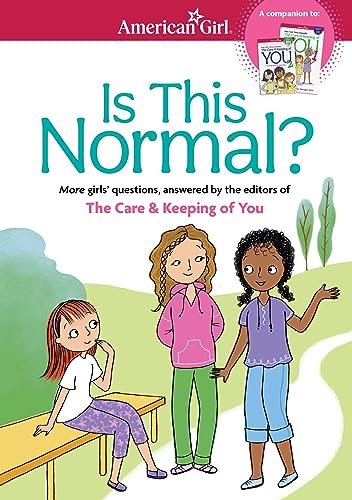 Beispielbild fr Is This Normal (Revised): MORE Girls' Questions, Answered by the Editors of The Care & Keeping of You zum Verkauf von Wonder Book