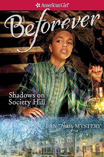 9781609589141: Shadows on Society Hill: An Addy Mystery (American Girl Beforever Mysteries)
