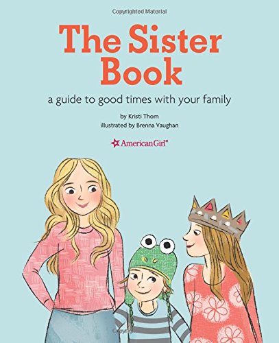 Stock image for The Sister Book : A Guide to Good Times with Your Family for sale by Better World Books