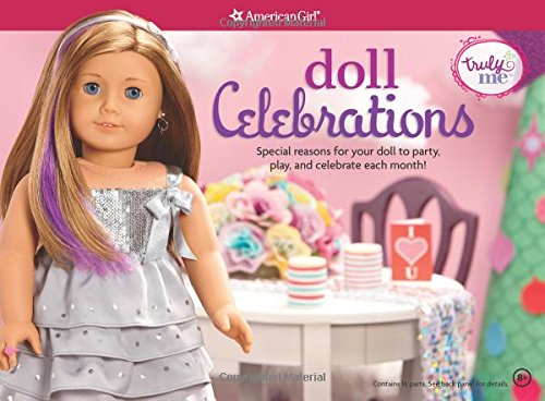 Stock image for Doll Celebrations: Special reasons for your doll to party, play, and celebrate each month! (Truly Me) for sale by Goodwill Southern California