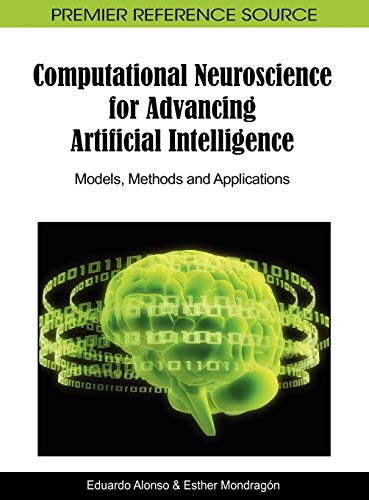 9781609600211: Computational Neuroscience for Advancing Artificial Intelligence: Models, Methods and Applications