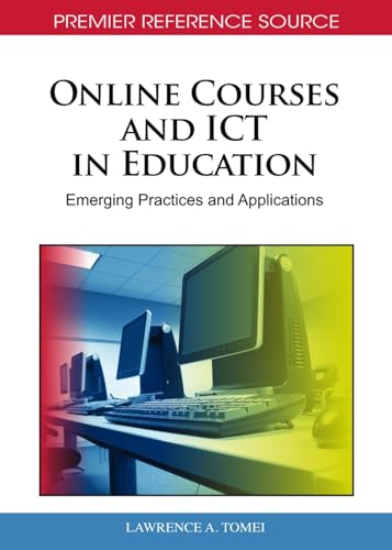 Stock image for Online Courses and ICT in Education Emerging Practices and Applications for sale by PBShop.store US