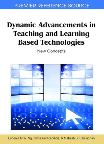 Stock image for Dynamic Advancements in Teaching and Learning Based Technologies: New Concepts for sale by GF Books, Inc.