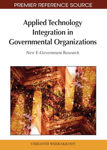 Beispielbild fr Applied Technology Integration in Governmental Organizations: New E-Government Research (Premier Reference Source) zum Verkauf von WorldofBooks