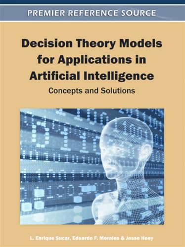 Imagen de archivo de Decision Theory Models for Applications in Artificial Intelligence: Concepts and Solutions a la venta por BooksRun