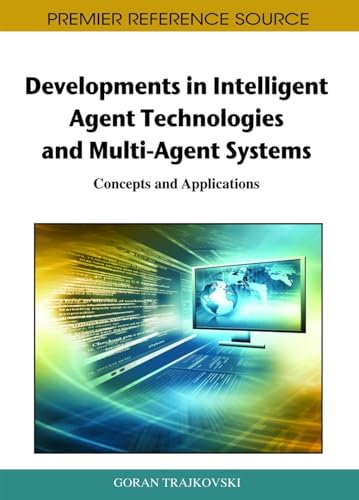 Beispielbild fr DEVELOPMENTS IN INTELLIGENT AGENTS TECHNOLOGIES AND MULTI AGENT SYSTEMS CONCEPTS AND APPLICATIONS zum Verkauf von Basi6 International