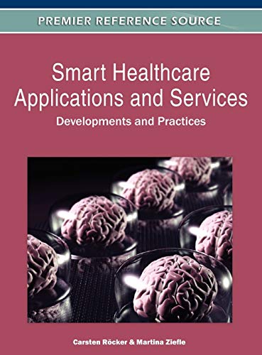 Imagen de archivo de Smart Healthcare Applications and Services: Developments and Practices a la venta por Irish Booksellers