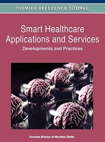 Stock image for Smart Healthcare Applications and Services: Developments and Practices for sale by Irish Booksellers