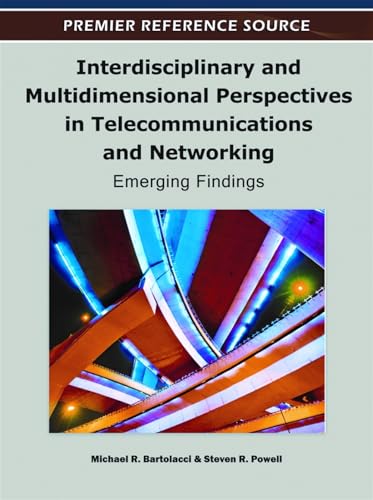 9781609605056: Interdisciplinary and Multidimensional Perspectives in Telecommunications and Networking: Emerging Findings
