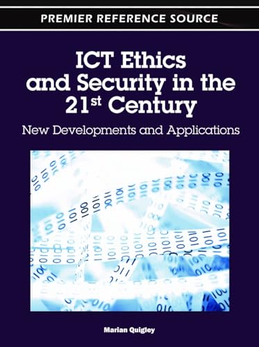 9781609605735: ICT Ethics and Security in the 21st Century: New Developments and Applications
