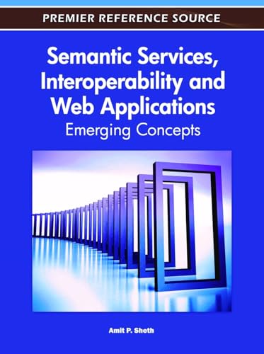 9781609605933: Semantic Services, Interoperability and Web Applications: Emerging Concepts