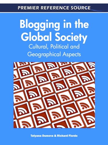 Imagen de archivo de Blogging in the Global Society: Cultural, Political and Geographical Aspects a la venta por ThriftBooks-Atlanta
