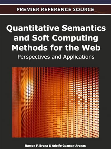 Stock image for Quantitative Semantics and Soft Computing Methods for the Web: Perspectives and Applications for sale by Lucky's Textbooks