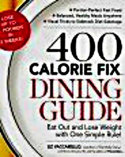 Beispielbild fr 400 Calorie Fix Dining Guide : Make Weight Loss Simple and Permanent with One Easy Rule! zum Verkauf von Better World Books