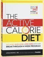Beispielbild fr The Active Calorie Diet : Eat More, Burn More, Lose More with Our Breakthrough 4-Week Program zum Verkauf von Better World Books