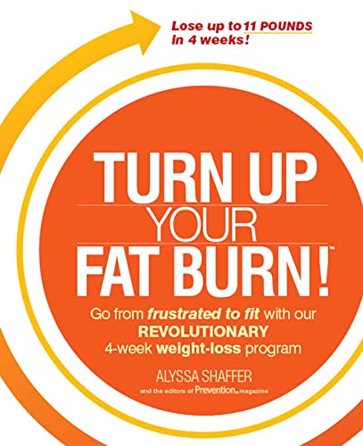 9781609610319: Turn Up Your Fat Burn!: Go from Frustrated to Fit With Our Revolutionary 4-week Weight-loss Program!