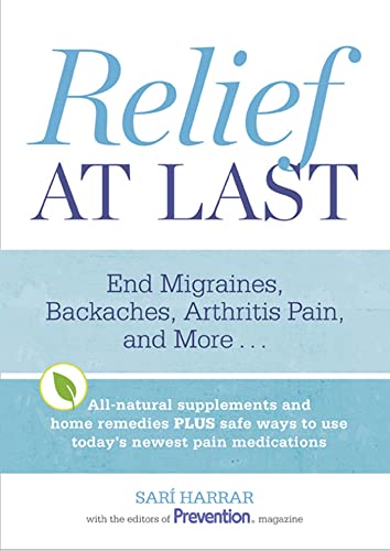 Relief at Last!: The Prevention Guide to Natural Pain Relief (9781609610470) by Harrar, SarÃ­