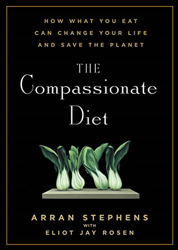 Beispielbild fr The Compassionate Diet : How What You Eat Can Change Your Life and Save the Planet zum Verkauf von Better World Books