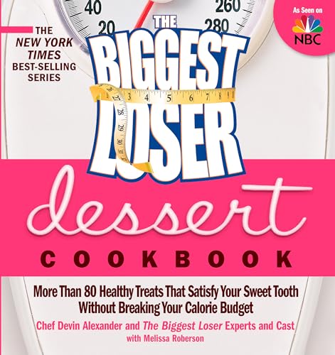 Beispielbild fr The Biggest Loser Dessert Cookbook: More than 80 Healthy Treats That Satisfy Your Sweet Tooth without Breaking Your Calorie Budget zum Verkauf von Gulf Coast Books