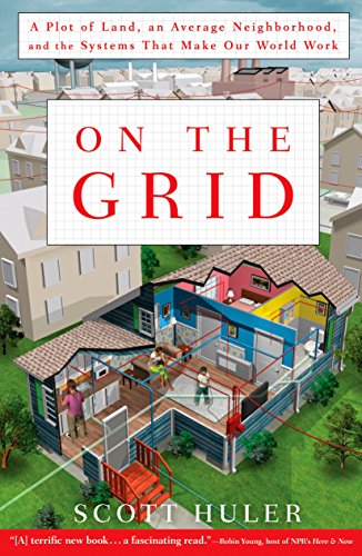 Beispielbild fr On the Grid : A Plot of Land, an Average Neighborhood, and the Systems That Make Our World Work zum Verkauf von Better World Books