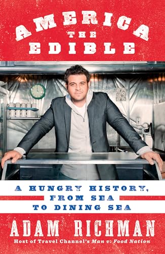 9781609611811: America the Edible: A Hungry History, from Sea to Dining Sea