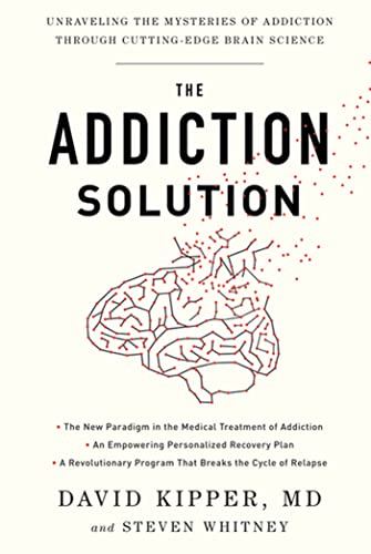 Stock image for The Addiction Solution : Unraveling the Mysteries of Addiction Through Cutting-Edge Brain Science for sale by Better World Books