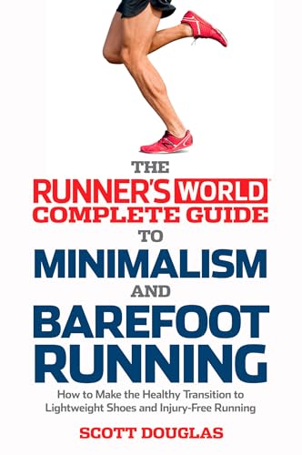 Stock image for Runner's World Complete Guide to Minimalism and Barefoot Running: How to Make the Healthy Transition to Lightweight Shoes and Injury-Free Running for sale by Jenson Books Inc