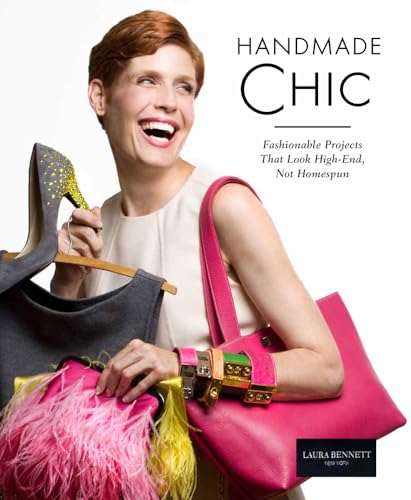 Stock image for Handmade Chic : Fashionable Projects That Look High-End, Not Homespun for sale by Better World Books