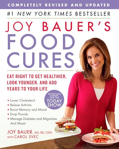 Beispielbild fr Joy Bauer's Food Cures : Eat Right to Get Healthier, Look Younger, and Add Years to Your Life zum Verkauf von Better World Books