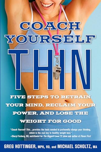 Imagen de archivo de Coach Yourself Thin : Five Steps to Retrain Your Mind, Reclaim Your Power, and Lose the Weight for Good a la venta por Better World Books