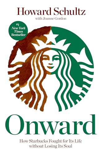 Imagen de archivo de Onward: How Starbucks Fought for Its Life without Losing Its Soul a la venta por Dream Books Co.