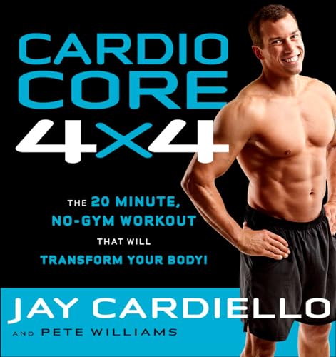 Stock image for Cardio Core 4x4 : The 20-Minute, No-Gym Workout That Will Transform Your Body! for sale by Better World Books