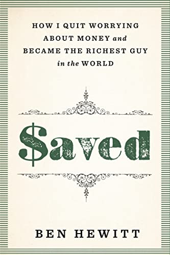 Beispielbild fr Saved : How I Quit Worrying about Money and Became the Richest Guy in the World zum Verkauf von Better World Books
