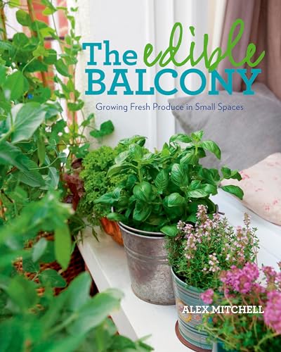 Stock image for The Edible Balcony Growing Fre for sale by SecondSale