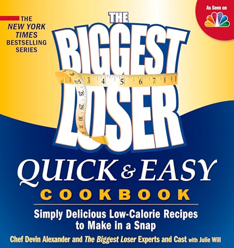 Stock image for The Biggest Loser Quick & Easy Cookbook: Simply Delicious Low-calorie Recipes to Make in a Snap for sale by Gulf Coast Books