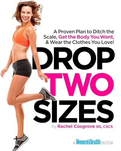 Beispielbild fr Drop Two Sizes (Women's Health): A Proven Plan to Ditch the Scale, Get the Body You Want & Wear the Clothes You Love! zum Verkauf von WorldofBooks