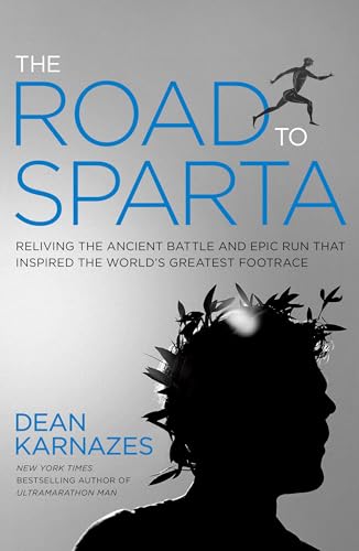 Stock image for The Road to Sparta : Reliving the Ancient Battle and Epic Run That Inspired the World's Greatest Footrace for sale by Better World Books