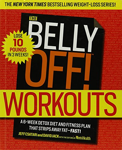 9781609615062: The Belly Off! Workouts: A 6-Week Detox Diet and Fitness Plan That Strips Away Fat - Fast!