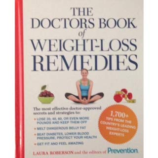 Imagen de archivo de The Doctors Book of Weight-Loss Remedies: The Latest Findings on the Power of Food and Exercise to Prevent Health Problems, Plus Doctor-Recommended Remedies for Fast, Safe Weight Loss a la venta por HPB-Diamond