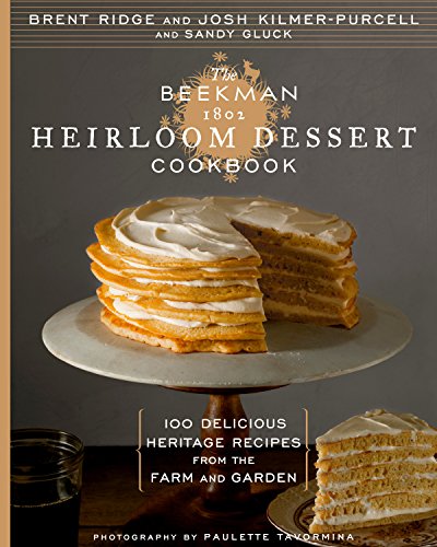 Beispielbild fr The Beekman 1802 Heirloom Dessert Cookbook: 100 Delicious Heritage Recipes from the Farm and Garden zum Verkauf von WorldofBooks