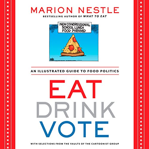 9781609615864: Eat Drink Vote: An Illustrated Guide to Food Politics