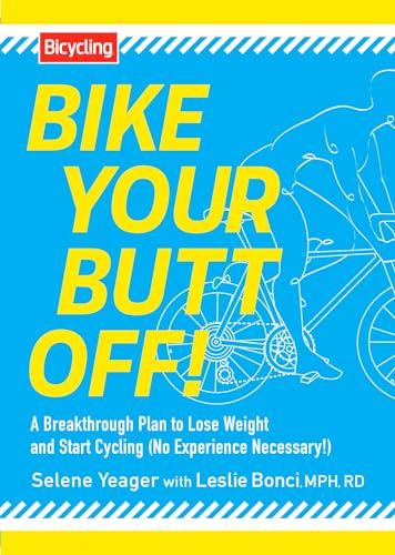 Beispielbild fr Bike Your Butt Off! : A Breakthrough Plan to Lose Weight and Start Cycling (No Experience Necessary!) zum Verkauf von Better World Books