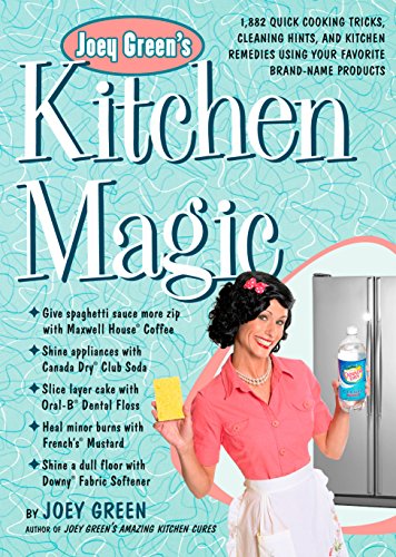 Imagen de archivo de Joey Green's Kitchen Magic : 1,882 Quick Cooking Tricks, Cleaning Hints, and Kitchen Remedies Using Your Favorite Brand-Name Products a la venta por Better World Books