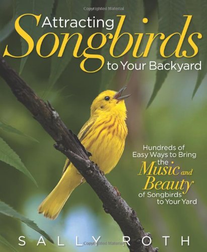 Beispielbild fr Attracting Songbirds to Your Backyard zum Verkauf von Goodwill