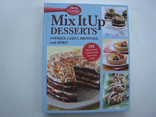 9781609617837: Betty Crocker Mix It up Desserts: Cookies, Cakes, Brownies, and More