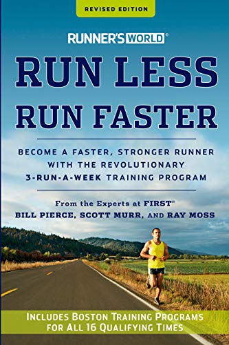 Imagen de archivo de Runner's World Run Less, Run Faster: Become a Faster, Stronger Runner with the Revolutionary 3-Run-a-Week Training Program a la venta por Orion Tech