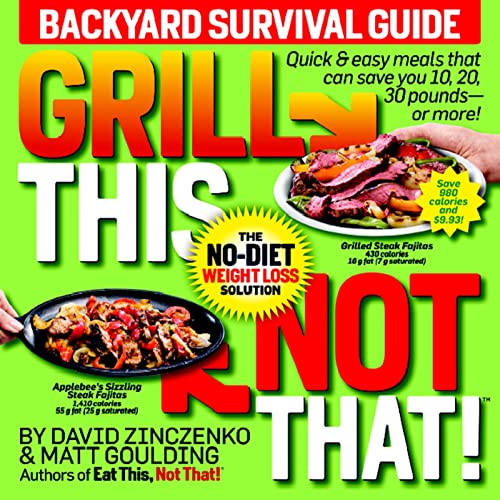 Grill This, Not That!: Backyard Survival Guide (9781609618223) by Zinczenko, David