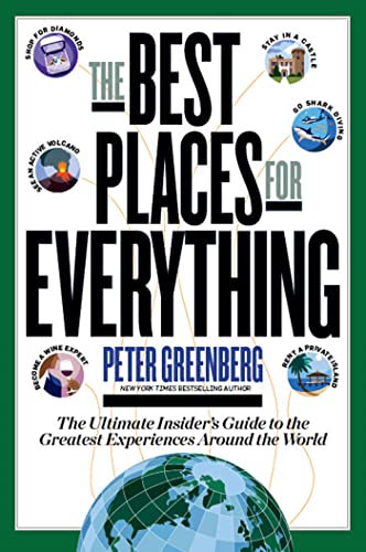 Imagen de archivo de The Best Places for Everything : The Ultimate Insider's Guide to the Greatest Experiences Around the World a la venta por Better World Books: West