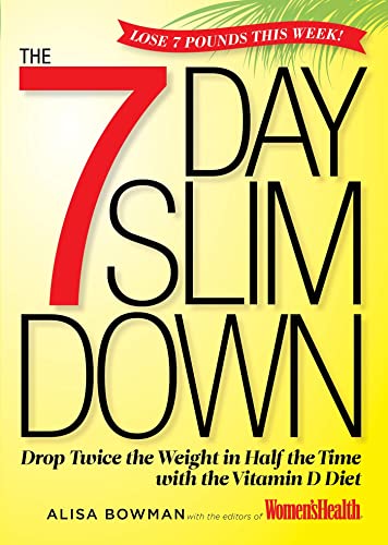 Stock image for The 7-Day Slim Down : Drop Twice the Weight in Half the Time with the Vitamin D Diet for sale by Better World Books: West