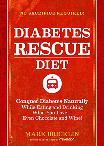 Stock image for The Diabetes Rescue Diet: Conquer Diabetes Naturally While Eating and Drinking What You Love--Even Chocolate and Wine! for sale by SecondSale